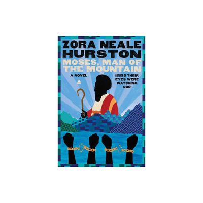 Moses, Man of the Mountain - by Zora Neale Hurston (Paperback)