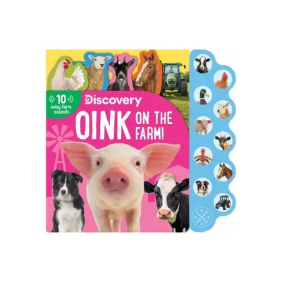 Discovery: Oink on the Farm! - (10-Button Sound Books) by Thea Feldman (Board Book)