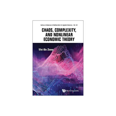 Chaos, Complexity, and Nonlinear Economic Theory - by Wei-Bin Zhang (Hardcover)