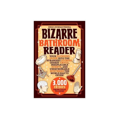 Bizarre Bathroom Reader - by Diego Jourdan Pereira (Paperback)