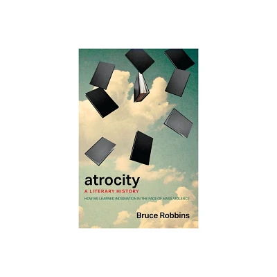 Atrocity - by Bruce Robbins (Hardcover)