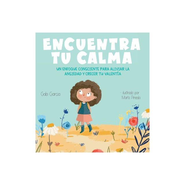 Encuentra Tu Calma - by Gabi Garcia (Hardcover)