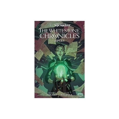 The Legend of Vox Machina: The Whitestone Chronicles Volume 1--Ripley - by Critical Role & Marieke Nijkamp (Hardcover)