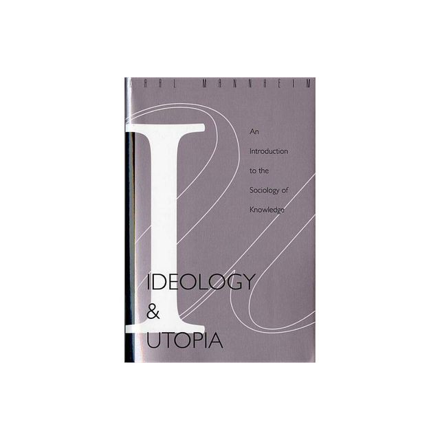 Ideology and Utopia - (Routledge Classics in Sociology) by Karl Mannheim (Paperback)