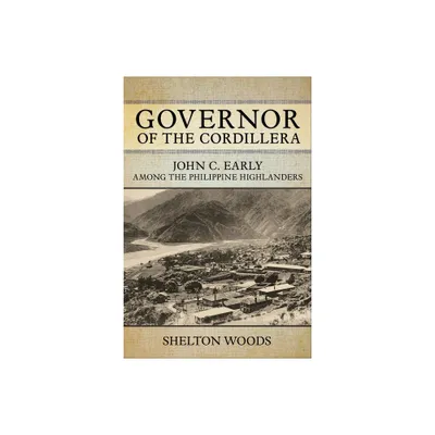 Governor of the Cordillera - (Niu Southeast Asian) by Shelton Woods (Paperback)