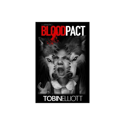 Blood Pact - (The Aphotic) by Tobin Elliott (Paperback)