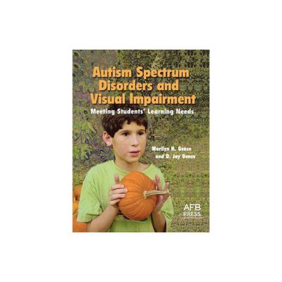 Autism Spectrum Disorders and Visual Impairment - by Marilyn H Gense & D Jay Gense (Paperback)