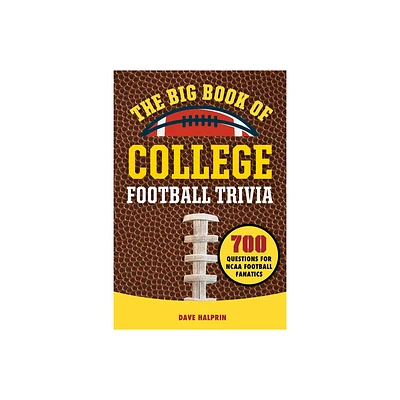 The Big Book of College Football Trivia - by David Halprin (Paperback)