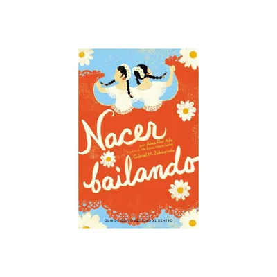 Nacer Bailando - by Alma Flor Ada & Gabriel M Zubizarreta (Paperback)