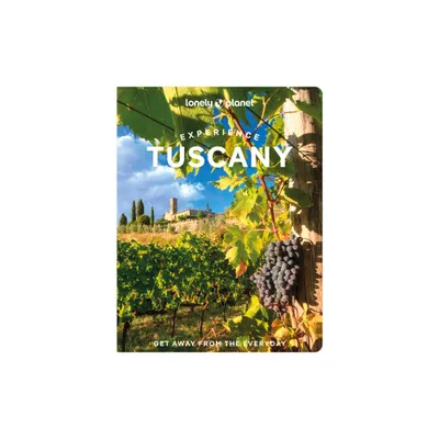 Lonely Planet Experience Tuscany - (Travel Guide) by Angelo Zinna & Benedetta Geddo & Mary Gray (Paperback)