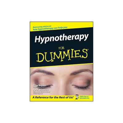 Hypnotherapy for Dummies - (For Dummies) by Mike Bryant & Peter Mabbutt (Paperback)