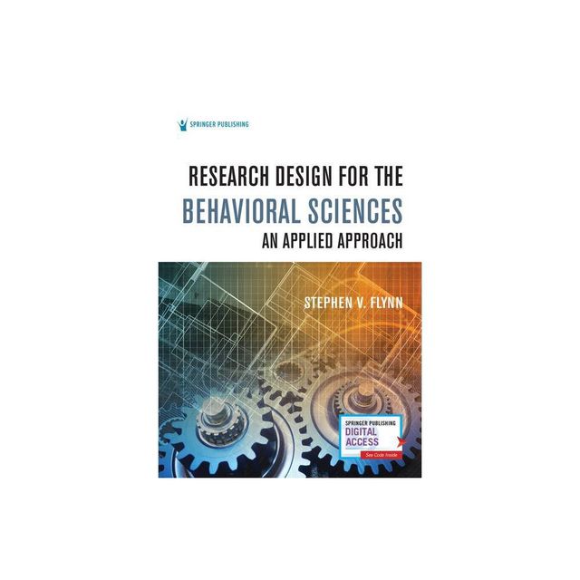 Research Design for the Behavioral Sciences - by Stephen V Flynn (Paperback)