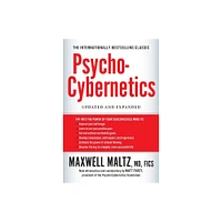 Psycho-Cybernetics - Annotated by Maxwell Maltz (Paperback)