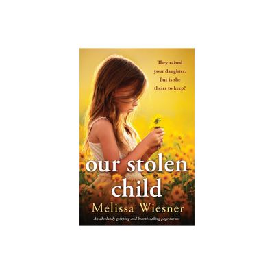 Our Stolen Child - by Melissa Wiesner (Paperback)