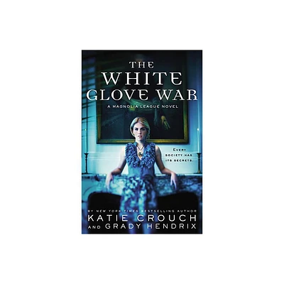 White Glove War - (Magnolia League) by Katie Crouch (Paperback)