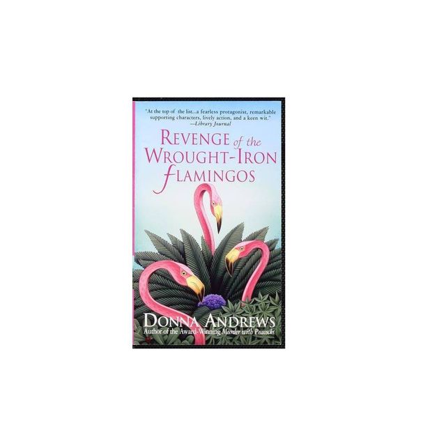 Revenge of the Wrought-Iron Flamingos - (Meg Langslow Mysteries) by Donna Andrews (Paperback)