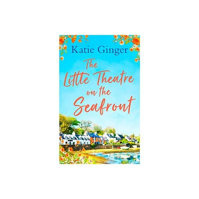 The Little Theatre on the Seafront - by Katie Ginger (Paperback)