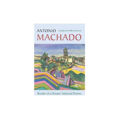 Border of a Dream - by Antonio Machado (Paperback)