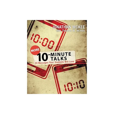 More 10-Minute Talks - by Jonathan McKee (Paperback)