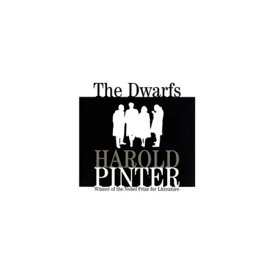 The Dwarfs - (Pinter, Harold) by Harold Pinter (Paperback)