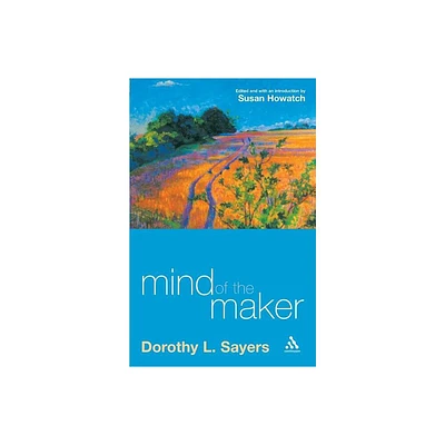 Mind of the Maker - by Dorothy L Sayers (Paperback)