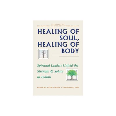 Healing of Soul, Healing of Body - by Simkha Y Weintraub (Paperback)