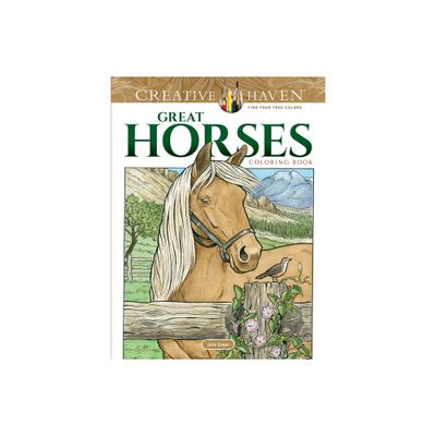 Creative Haven Great Horses Coloring Book - (Adult Coloring Books: Animals) by John Green (Paperback)