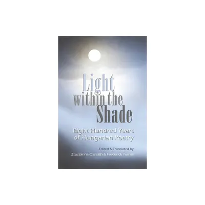 Light Within the Shade - by Zsuzsanna Ozsvath & Frederick Turner (Paperback)