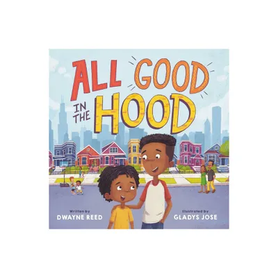 All Good in the Hood - by Dwayne Reed (Hardcover)