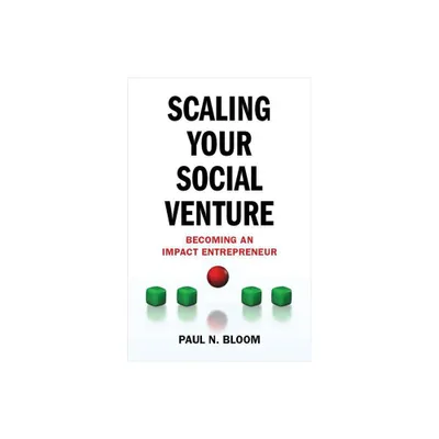 Scaling Your Social Venture - (Social Entrepreneurship) by P Bloom (Hardcover)