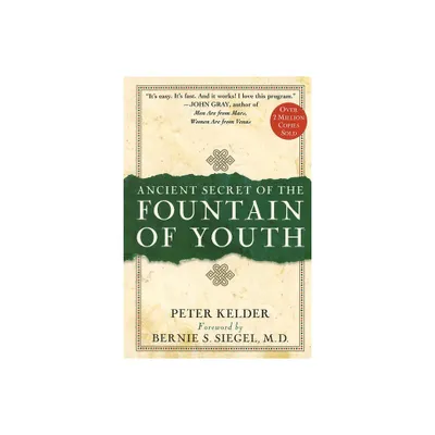 Ancient Secret of the Fountain of Youth - by Peter Kelder (Hardcover)