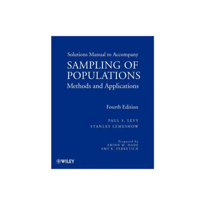 Sampling of Populations - (Wiley Series in Survey Methodology) 4th Edition by Paul S Levy & Stanley Lemeshow (Paperback)