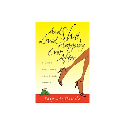 And She Lived Happily Ever After - by Skip McDonald (Paperback)