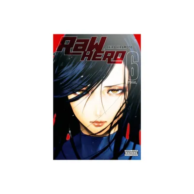 Raw Hero, Vol. 6 - by Akira Hiramoto (Paperback)