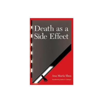 Death as a Side Effect - (Latin American Women Writers) by Ana Mara Shua (Paperback)