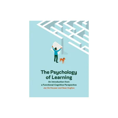 The Psychology of Learning - by Jan de Houwer & Sean Hughes (Paperback)