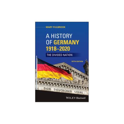 A History of Germany 1918 - 2020 - 5th Edition by Mary Fulbrook (Paperback)