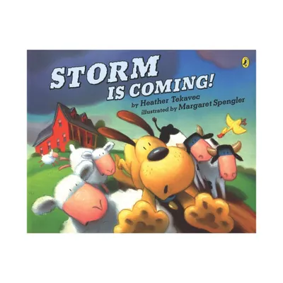 Storm Is Coming! - by Heather Tekavec (Paperback)