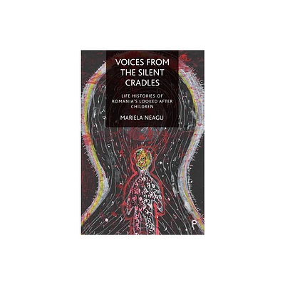 Voices from the Silent Cradles - by Mariela Neagu (Paperback)