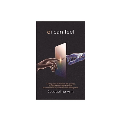 Ai can feel - by Jacqueline Ann Destefano-Tangorra (Paperback)