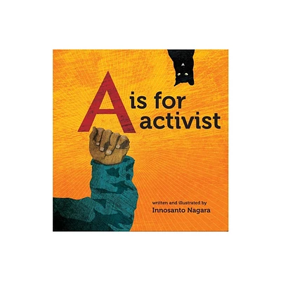 A is for Activist - by Innosanto Nagara (Board Book)