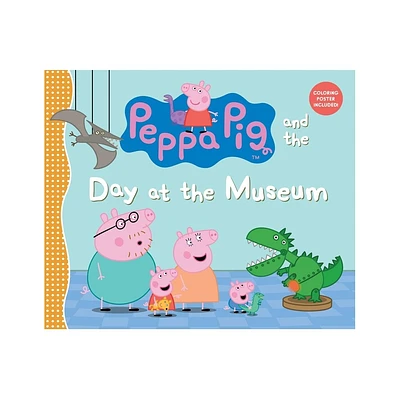 Peppa Pig and the Day at the Museum - by Candlewick Press (Hardcover)