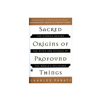 Sacred Origins of Profound Things - (Compass) by Charles Panati (Paperback)