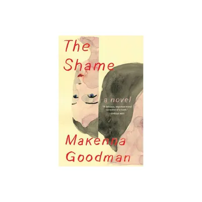 The Shame - by Makenna Goodman (Paperback)