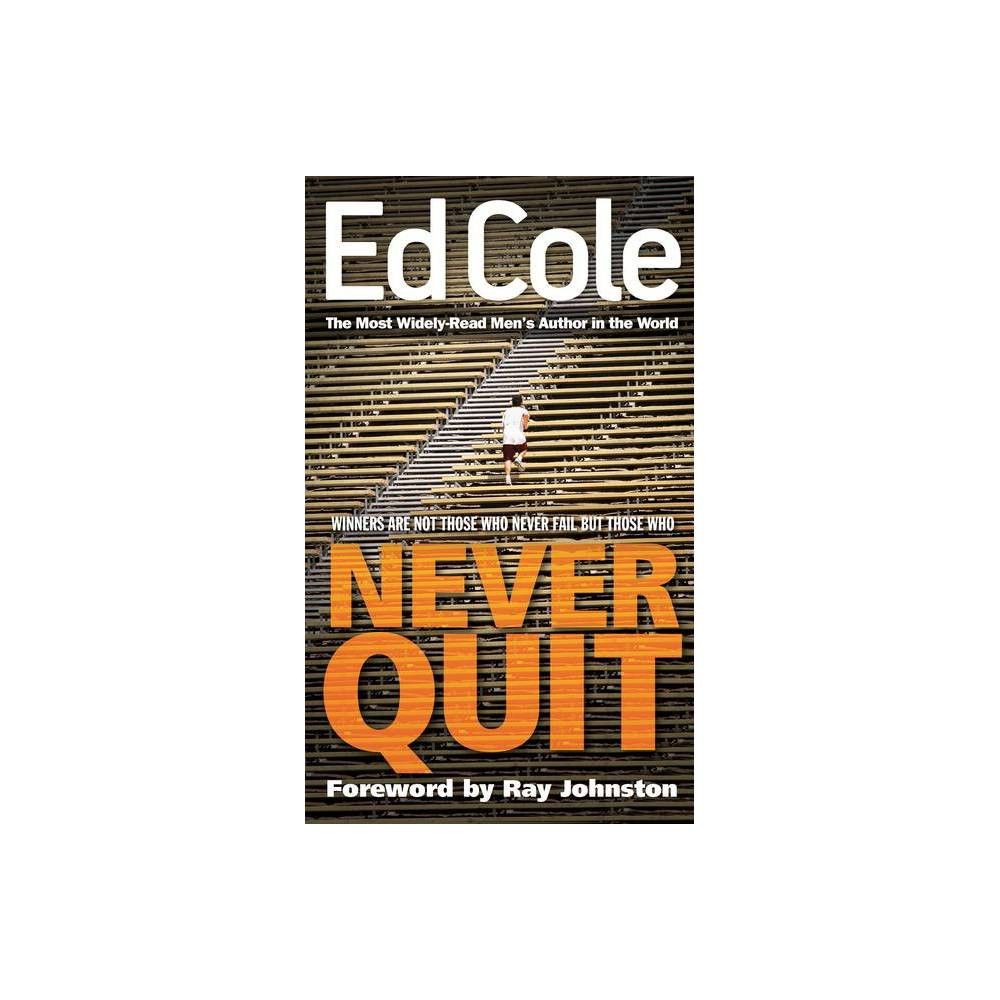 TARGET Never Quit - by Edwin Louis Cole (Paperback)