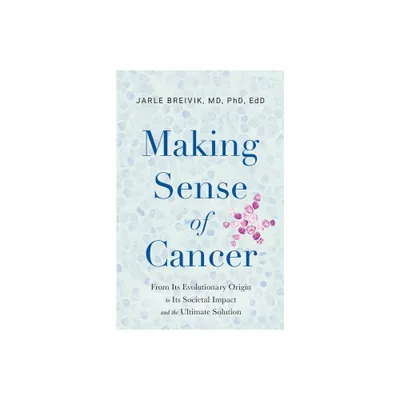 Making Sense of Cancer - by Jarle Breivik (Paperback)