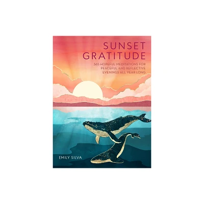 Sunset Gratitude - (Daily Gratitude) by Emily Silva (Hardcover)