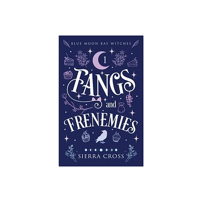 Fangs and Frenemies - by Sierra Cross (Paperback)