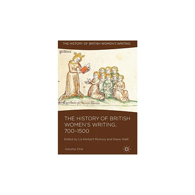 The History of British Womens Writing, 700-1500, Volume One