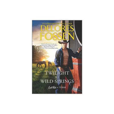 Twilight at Wild Springs - (Last Ride, Texas) by Delores Fossen (Paperback)